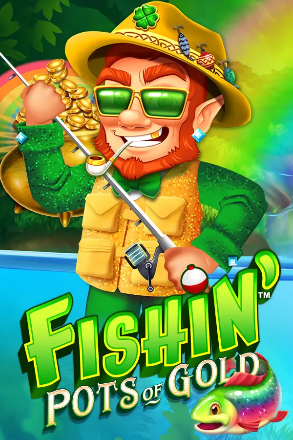 Fishin’ Pots of Gold